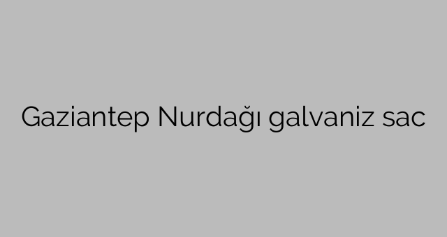 Gaziantep Nurdağı 아연 도금 시트